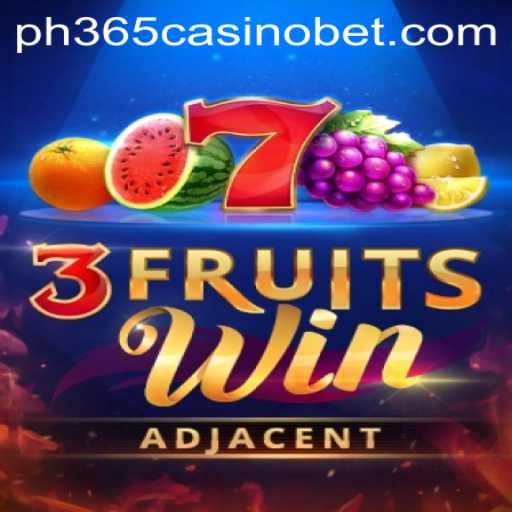 Experience the Thrill of 3FruitsWin at PH365 Casino