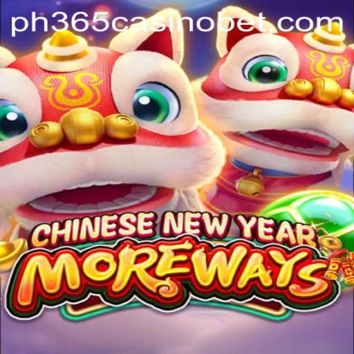 Experience the Thrills of CHINESENEWYEARMOREWAYS at PH365 Casino