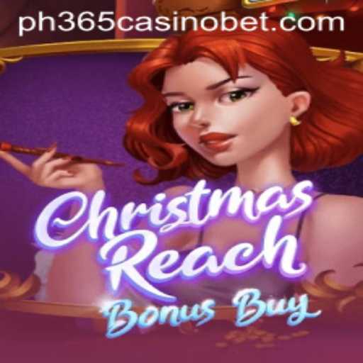 Exploring ChristmasReachBonusBuy: An Exciting Casino Game at ph365 Casino