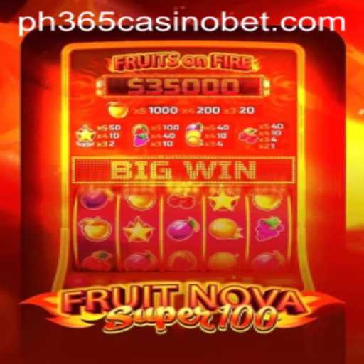 Exploring the Exciting World of FruitNovaSuper100 at PH365 Casino