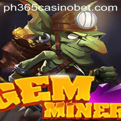 Discovering GemMiner in the PH365 Casino Universe