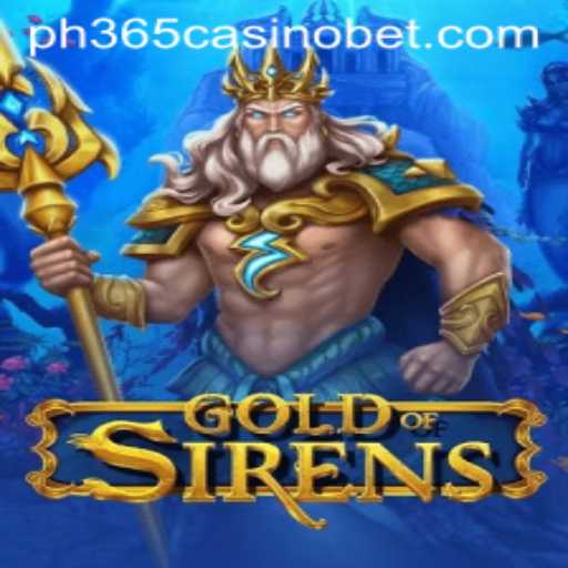GoldofSirens: A Dazzling Adventure in ph365 Casino