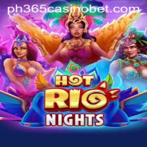 Exploring the Excitement of HotRioNights at PH365 Casino