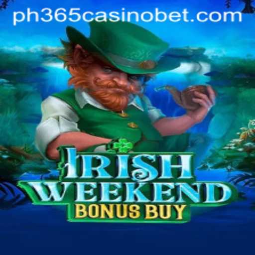 Discover the Thrills of IrishWeekendBonusBuy at PH365 Casino