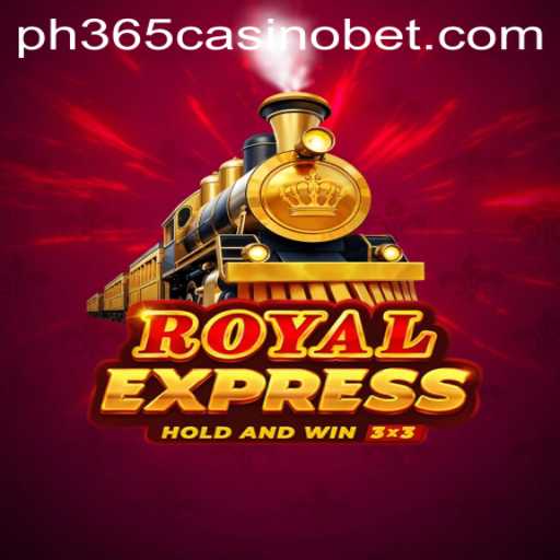 RoyalExpress: A Comprehensive Guide to the Exciting World of PH365 Casino