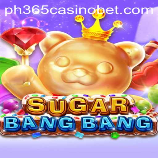 Exploring SUGARBANGBANG: An Exciting Addition to PH365 Casino