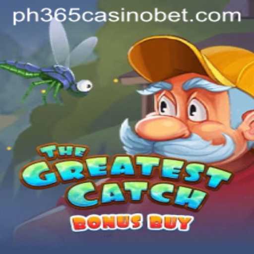 TheGreatestCatchBonusBuy: Dive into Exciting Gaming at PH365 Casino